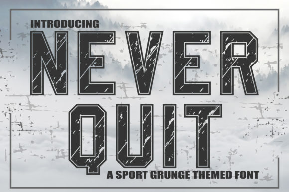 Never Quit: A Bold Display Font for Editorial Impact