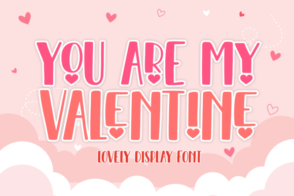 You Are My Valentine: A Fresh Display Font for Modern Branding Projects